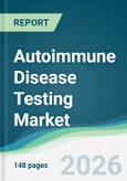 Autoimmune Disease Testing Market - Forecast from 2026 to 2031- Product Image
