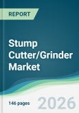 Stump Cutter/Grinder Market - Forecast from 2026 to 2031- Product Image