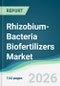 Rhizobium-Bacteria Biofertilizers Market - Forecast from 2026 to 2031 - Product Thumbnail Image