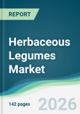 Herbaceous Legumes Market - Forecast from 2026 to 2031- Product Image