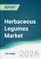 Herbaceous Legumes Market - Forecast from 2026 to 2031 - Product Thumbnail Image