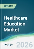 Healthcare Education Market - Forecast from 2026 to 2031- Product Image