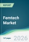 Femtech Market - Forecast from 2026 to 2031 - Product Thumbnail Image