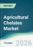 Agricultural Chelates Market - Forecast from 2026 to 2031- Product Image