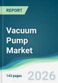 Vacuum Pump Market - Forecast from 2026 to 2031- Product Image