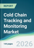 Cold Chain Tracking and Monitoring Market - Forecast from 2026 to 2031- Product Image