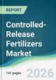 Controlled-Release Fertilizers Market - Forecast from 2026 to 2031- Product Image