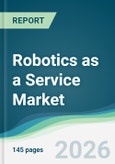 Robotics as a Service Market - Forecast from 2026 to 2031- Product Image