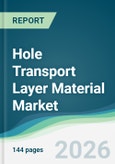 Hole Transport Layer Material Market - Forecast from 2026 to 2031- Product Image