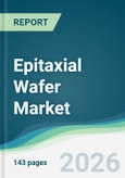 Epitaxial Wafer Market - Forecast from 2026 to 2031- Product Image