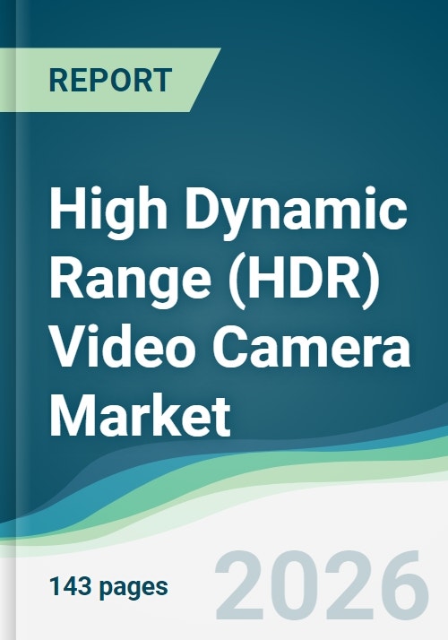 High Dynamic Range (HDR) Video Camera Market - Forecast from 2026 to 2031