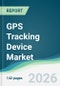GPS Tracking Device Market - Forecast from 2026 to 2031 - Product Thumbnail Image