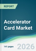 Accelerator Card Market - Forecast from 2026 to 2031- Product Image