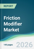 Friction Modifier Market - Forecast from 2026 to 2031- Product Image