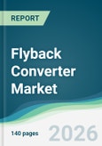 Flyback Converter Market - Forecast from 2026 to 2031- Product Image