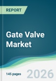 Gate Valve Market - Forecast from 2026 to 2031- Product Image
