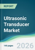 Ultrasonic Transducer Market - Forecast from 2026 to 2031- Product Image