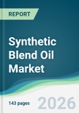 Synthetic Blend Oil Market - Forecast from 2026 to 2031- Product Image