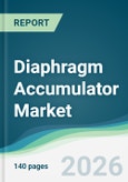 Diaphragm Accumulator Market - Forecast from 2026 to 2031- Product Image