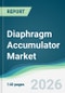 Diaphragm Accumulator Market - Forecast from 2026 to 2031 - Product Thumbnail Image