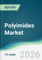 Polyimides Market - Forecast from 2026 to 2031 - Product Thumbnail Image