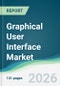 Graphical User Interface Market - Forecast from 2026 to 2031 - Product Thumbnail Image