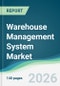 Warehouse Management System Market - Forecast from 2026 to 2031 - Product Thumbnail Image