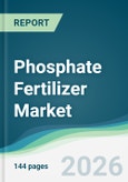 Phosphate Fertilizer Market - Forecast from 2026 to 2031- Product Image