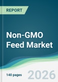 Non-GMO Feed Market - Forecast from 2026 to 2031- Product Image