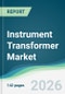 Instrument Transformer Market - Forecast from 2026 to 2031 - Product Thumbnail Image