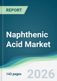 Naphthenic Acid Market - Forecast from 2026 to 2031- Product Image