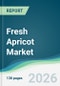 Fresh Apricot Market - Forecast from 2026 to 2031 - Product Thumbnail Image