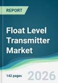 Float Level Transmitter Market - Forecast from 2026 to 2031- Product Image