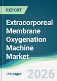 Extracorporeal Membrane Oxygenation Machine Market - Forecast from 2026 to 2031- Product Image