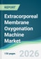 Extracorporeal Membrane Oxygenation Machine Market - Forecast from 2026 to 2031 - Product Thumbnail Image