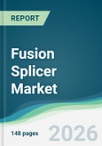 Fusion Splicer Market - Forecast from 2026 to 2031- Product Image