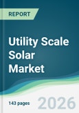 Utility Scale Solar Market - Forecast from 2026 to 2031- Product Image