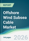 Offshore Wind Subsea Cable Market - Forecast from 2026 to 2031- Product Image