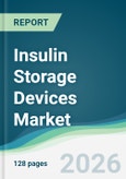Insulin Storage Devices Market - Forecast from 2026 to 2031- Product Image