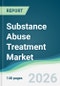 Substance Abuse Treatment Market - Forecast from 2026 to 2031 - Product Thumbnail Image