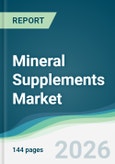 Mineral Supplements Market - Forecast from 2026 to 2031- Product Image
