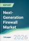 Next-Generation Firewall Market - Forecast from 2026 to 2031 - Product Thumbnail Image