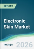 Electronic Skin Market - Forecast from 2026 to 2031- Product Image
