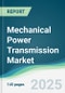 Mechanical Power Transmission Market - Forecasts from 2025 to 2030 - Product Thumbnail Image