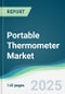 Portable Thermometer Market - Forecasts from 2025 to 2030 - Product Thumbnail Image