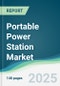 Portable Power Station Market - Forecasts from 2025 to 2030 - Product Thumbnail Image