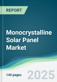 Monocrystalline Solar Panel Market - Forecasts from 2025 to 2030- Product Image