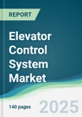 Elevator Control System Market - Forecasts from 2025 to 2030- Product Image