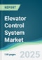 Elevator Control System Market - Forecasts from 2025 to 2030 - Product Thumbnail Image