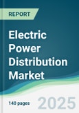 Electric Power Distribution Market - Forecasts from 2025 to 2030- Product Image
